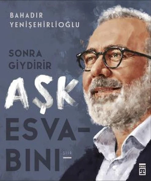 Sonra Giydirir Aşk Esvabını BAHADIR YENİŞEHİRLİOĞLU ürün görseli 1