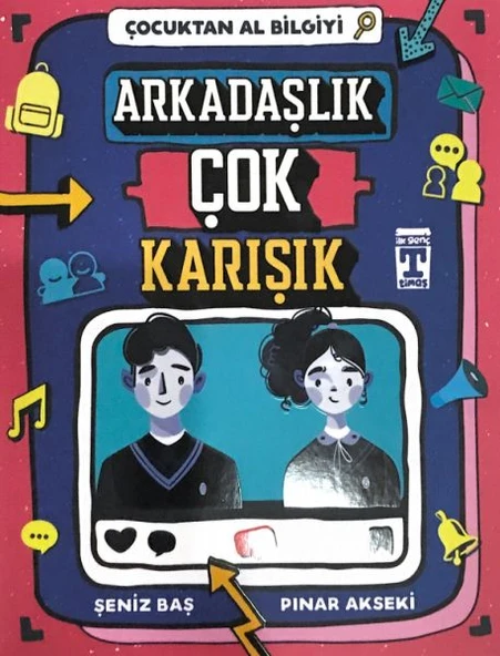 Arkadaşlık Çok Karışık - Çocuktan Al Bilgiyi PINAR AKSEKİ, ŞENİZ BAŞ ürün görseli 1