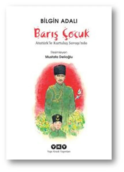 Barış Çocuk Atatürk'le Kurtuluş Savaşında BİLGİN ADALI ürün görseli 1