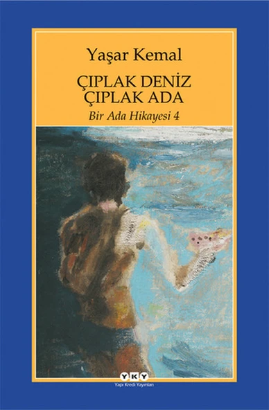 Bir Ada Hikayesi 4 Çıplak Deniz Çıplak Ada YAŞAR KEMAL ürün görseli 1