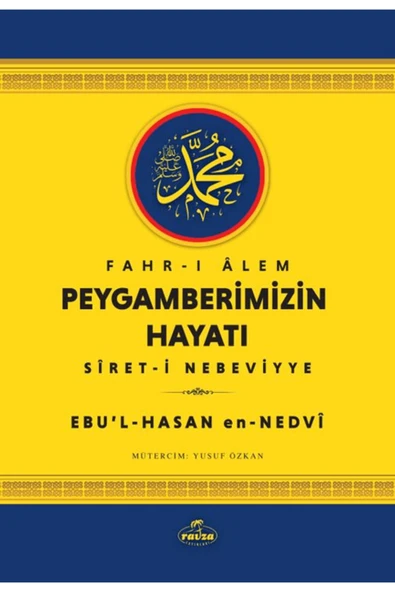 Fahr-i Alem Peygamberimizin Hayatı / Ebu’l-Hasan en-Nedvi / Ravza Yayınları / 9786256715882 ürün görseli 1