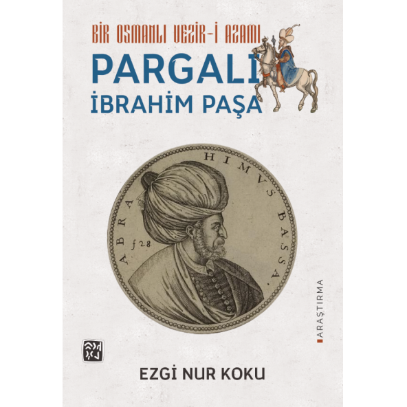 Bir Osmanlı Vezir-i Azamı Pargalı İbrahim Paşa - Ezgi Nur Koku ürün görseli 1