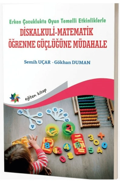 Erken Çocuklukta Oyun Temelli Etkinliklerle Diskalkuli - Matematik Öğrenme Güçlüğüne Müdahale ürün görseli 1