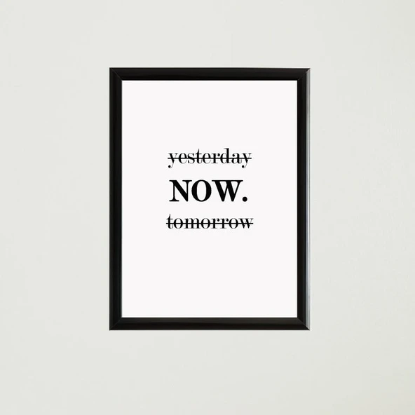 Now Çerçeveli Poster Tablo - Resim 5