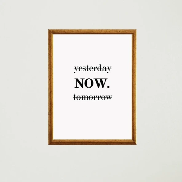 Now Çerçeveli Poster Tablo - Resim 4