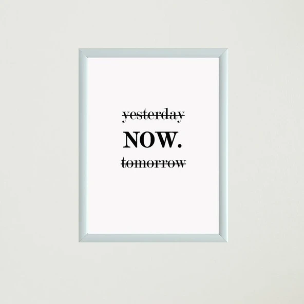 Now Çerçeveli Poster Tablo - Resim 6