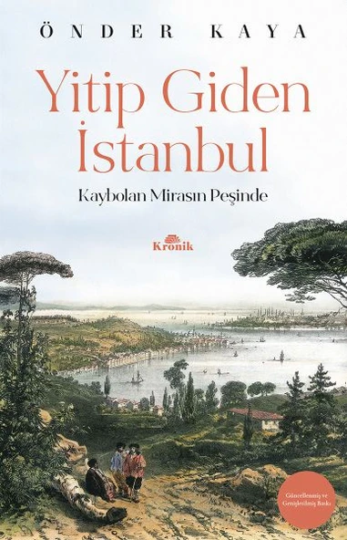 Yitip Giden İstanbul Kaybolan Mirasın Peşinde Hatırat Seyahatname Dizisi ÖNDER KAYA ürün görseli 1