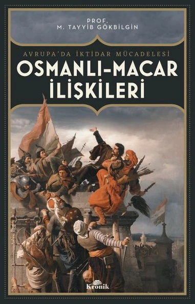 Osmanlı Macar İlişkiler Avrupada İktidar Mücadelesi M. TAYYİB GÖKBİLGİN ürün görseli 1