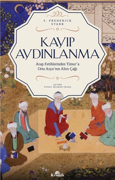 Kayıp Aydınlanma Orta Asya'nın Altın Çağı S. FREDERİCK STARR ürün görseli 1