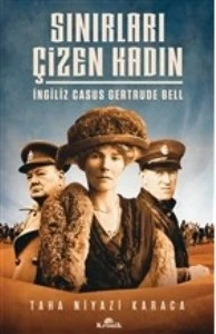 Sınırları Çizen Kadın İngiliz Casus Gertrude Bell TAHA NİYAZİ KARACA ürün görseli 1