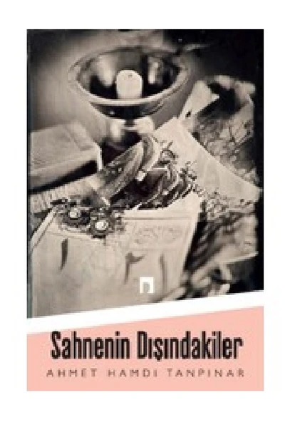 Sahnenin Dışındakiler - Ahmet Hamdi Tanpınar ürün görseli 1
