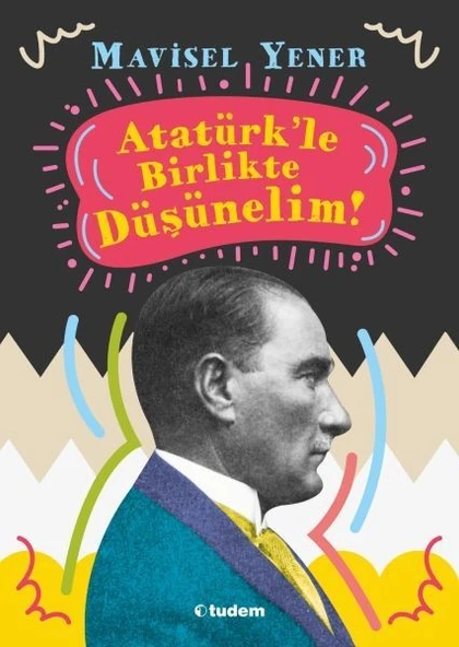 Atatürkle Birlikte Düşünelim MAVİSEL YENER ürün görseli 1