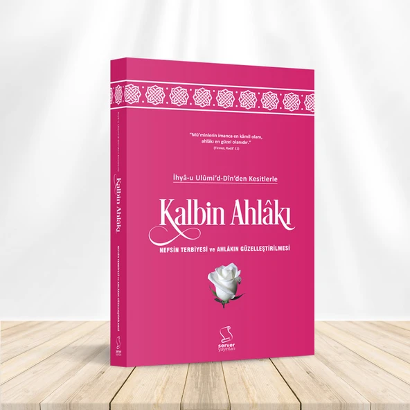 İhyâ-u Ulûmi'd-Dîn'den Kesitlerle Kalbin Ahlâkı ürün görseli 1