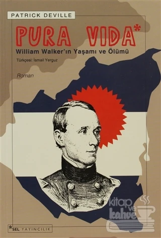 Pura Vida William Walker'ın Yaşamı ve Ölümü ürün görseli 1