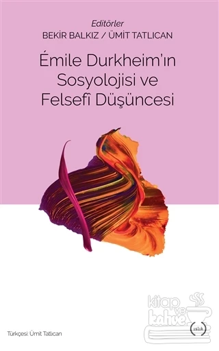 Emile Durkheim'ın Sosyolojisi ve Felsefi Düşüncesi ürün görseli 1