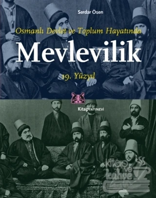 Osmanlı Devlet ve Toplum Hayatında Mevlevilik 19. Yüzyıl ürün görseli 1