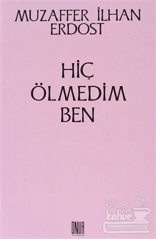 Hiç Ölmedim Ben ürün görseli 1