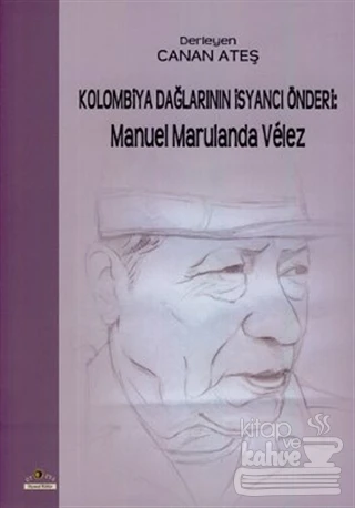 Kolombiya Dağlarının İsyancı Önderi: Manuel Marulanda ürün görseli 1