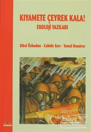 Kıyamete Çeyrek Kala! Ekoloji Yazıları ürün görseli 1