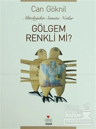 Gölgem Renkli mi? Mitololojiden Sanata Notlar ürün görseli 1
