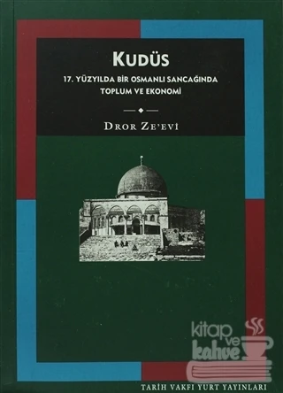 Kudüs 17. Yüzyılda Bir Osmanlı Sancağında Toplum ve ürün görseli 1
