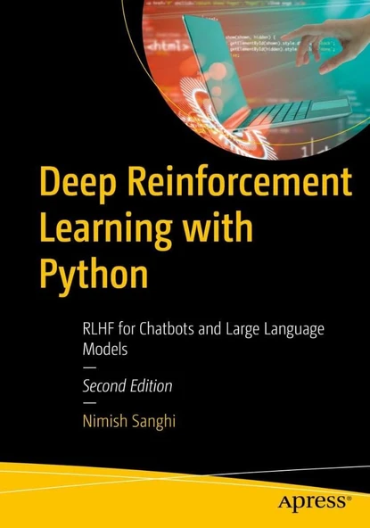 Deep Reinforcement Learning with Python: RLHF for Chatbots and Large Language Models 2nd Edition Nimish Sanghi ürün görseli 1