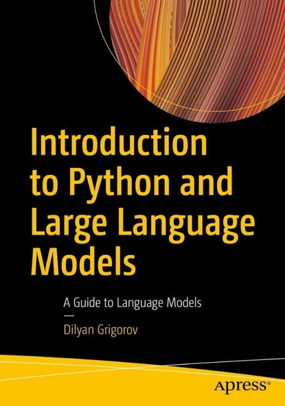 Introduction to Python and Large Language Models: A Guide to Language Models Dilyan Grigorov ürün görseli 1