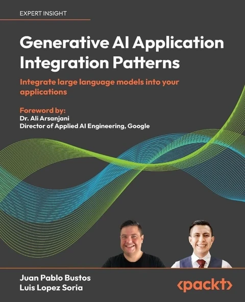 Generative AI Application Integration Patterns: Integrate large language models into your applications Bustos Soria ürün görseli 1