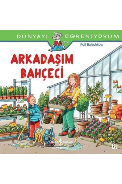 Dünyayı Öğreniyorum Arkadaşım Bahçeci İş Bankası Yayınları  / ürün görseli 1