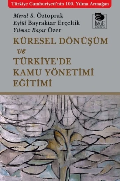 Küresel Dönüşüm ve Türkiye’de Kamu Yönetimi Eğitimi ürün görseli 1