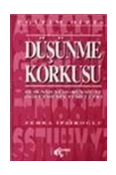 Papirüs Yayınevi Düşünme Korkusu Düşünmeyi Öğrenme ve Öğretmenin Temelleri - Zehra İpşiroğlu 9789756999943 ürün görseli 1
