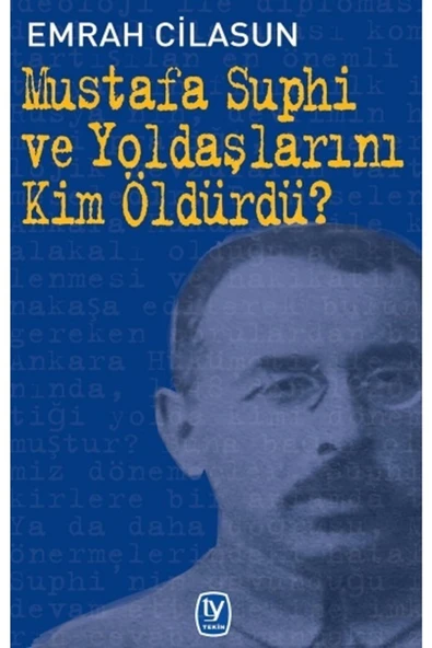 Tekin Yayınevi Mustafa Suphi Ve Yoldaşlarını Kim Öldürdü? ürün görseli 1
