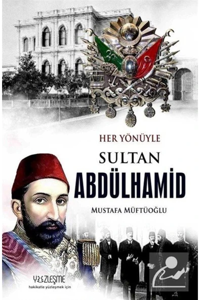 Yüzleşme Yayınları Her Yönüyle Sultan Abdülhamid ürün görseli 1