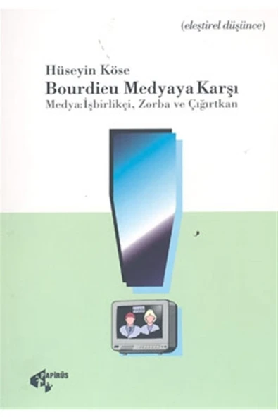 Papirüs Yayınevi Bourdieu Medyaya Karşı Medya İşbirlikçi Zorba Ve Çığırtkan Hüseyin Köse ürün görseli 1
