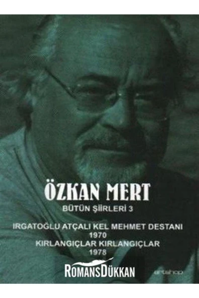 Artshop Yayıncılık Özkan Mert Bütün Şiirleri-3 & Irgatoğlu Atçalı Kel Mehmet Destanı (1970)-kırlangıçlar Kı ürün görseli 1