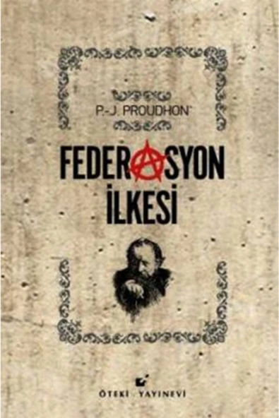 Öteki Yayınevi Federasyon Ilkesi / Pierre Joseph Proudhon / / 9789755842103 ürün görseli 1