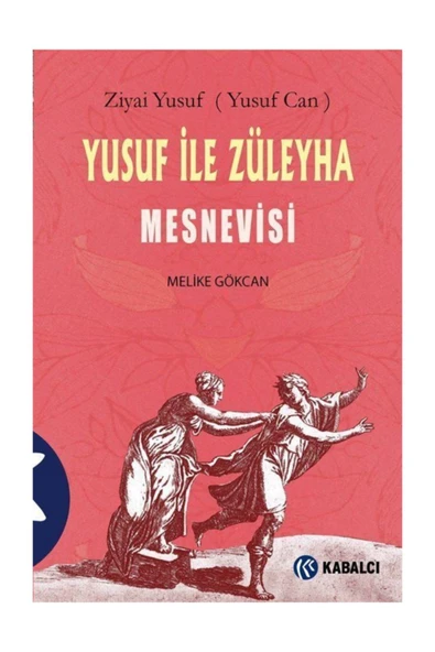 Kabalcı Yayınevi Yusuf Ile Züleyha Mesnevisi / Ziyai Yusuf (yusuf Can) / / 9786055272616 ürün görseli 1