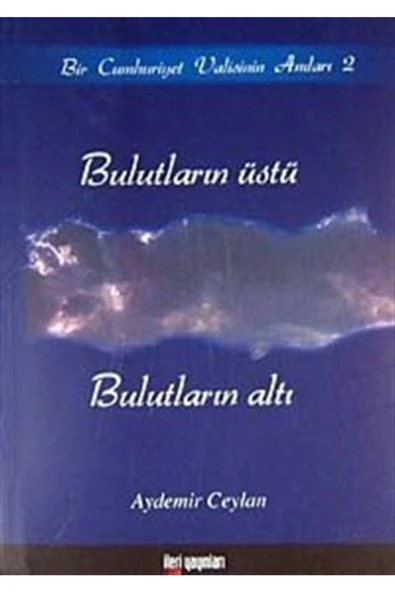 İleri Yayınları Bulutların Üstü Bulutların Altı - Aydemir Ceylan ürün görseli 1