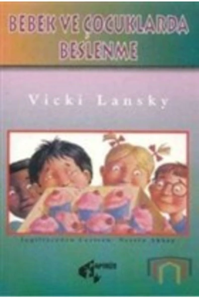 Papirüs Yayınevi Bebek Ve Çocuklarda Beslenme - Vicki Lansky 9789757432562 ürün görseli 1