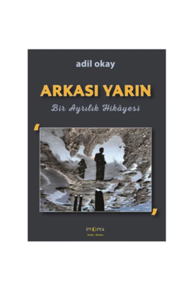 ÖZ KİTAP Arkası Yarın Bir Ayrılık Hikayesi Adil Okay Kitabı 224 Sayfa Ütopya Yayınevi ürün görseli 1