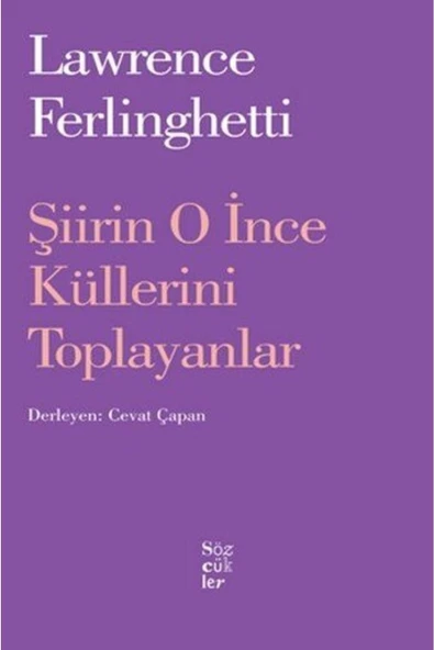Sözcükler Yayınları Şiirin O Ince Küllerini Toplayanlar, Lawrence Ferlingetti, , Şiirin O Ince Küller ürün görseli 1