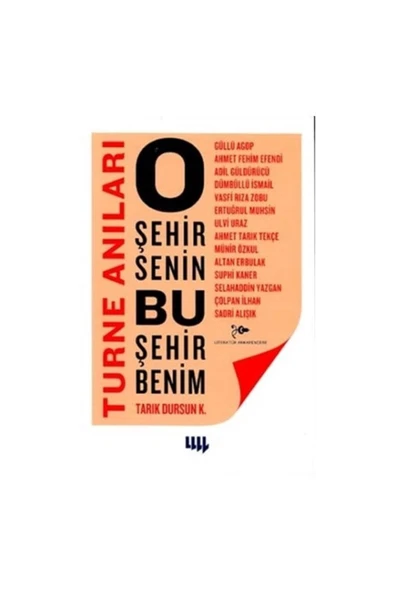 Literatürk Yayınları O Şehir Senin Bu Şehir Benim Turne Anıları Tarık Dursun K. Literatür Yayınları ürün görseli 1