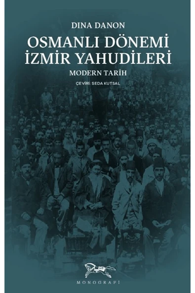 Monografi Yayınları Osmanlı Dönemi İzmir Yahudileri / Dina Danon / Monografi Yayınları / 9786259908649 ürün görseli 1