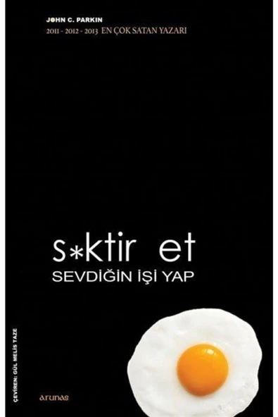 Arunas Yayıncılık S*ktir Et Sevdiğin Işi Yap John C. Parkin - John C. Parkin ürün görseli 1