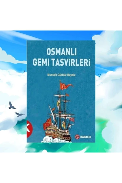 Kabalcı Yayınları Osmanlı Gemi Tasvirleri Mustafa Gürbüz Beydiz ürün görseli 1