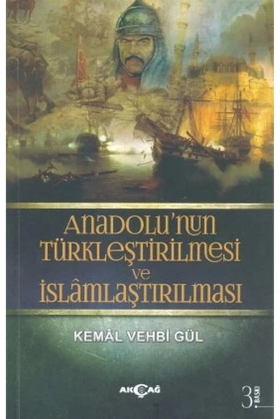 Akçağ Yayınları Anadolunun Türkleştirilmesi ve İslamlaştırılması ürün görseli 1