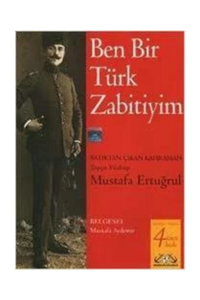 Denizler Kitabevi Ben Bir Türk Zabitiyim: Batıktan Çıkan Kahraman Mustafa Ertuğrul ürün görseli 1