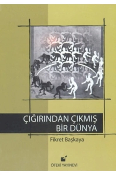 Öteki Yayınevi Çığırından Çıkmış Bir Dünya, Fikret Başkaya, , Çığırından Çıkmış Bir Dünya Kitabı, 35 ürün görseli 1