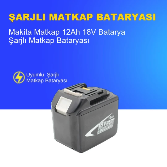 Makita Matkap  12Ah 18V  Batarya – Orjinal Uyumlu Uzun Ömürlü, Yüksek Performans Pil ürün görseli 1