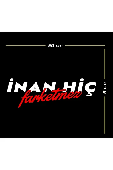İnan Hiç Farketmez Oto Sticker 20*6 Cm ürün görseli 1